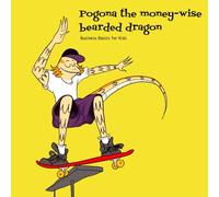 Business Basics for Kids: A fun rhyming story of hustle, saving, and smart money moves for ages 5-10 (Pogona the money-wise bearded dragon)