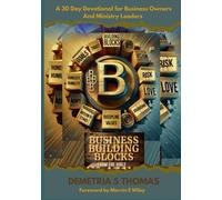 Business Building Blocks from the Bible: A 30 Day Devotional for Business Owners and Ministry Leaders