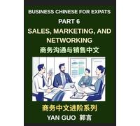Business Chinese for Expats (Part 6)- Sales, Marketing, Networking, and Real-World Communication Skills in Mandarin