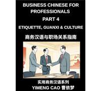Business Chinese for Professionals (Part 4)- Etiquette, Guanxi, Culture, and Workplace Communication, Understanding Chinese Business Culture