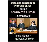 Business Chinese for Professionals (Part 9)- Contracts & Legal Chinese for Business Professionals, A Practical Mandarin Learning Guide with Real Examples