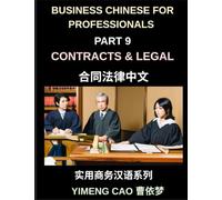 Business Chinese for Professionals (Part 9)- Contracts & Legal Chinese for Business Professionals, A Practical Mandarin Learning Guide with Real Examples
