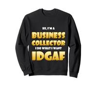 Business Collector Entrepreneur Businessman Owner Idgaf CEO Sudadera