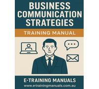 Business Communication Strategies Training Manual