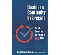Business Continuity Exercises: Quick Exercises to Validate Your Plan