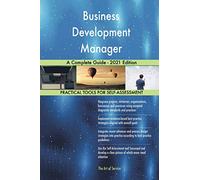Business Development Manager A Complete Guide - 2021 Edition