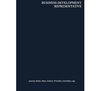 BUSINESS DEVELOPMENT REPRESENTATIVE: Journal, Notes, Ideas, Actions, Priorities, Checklists, Log | Tool for Daily Goal Setting Tracker Planner | Time ... Journal Office Book Gifts for Meetings