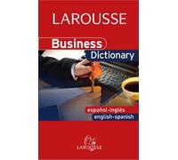 Business Dictionary English-Spanish / Español-Inglés (Larousse - Lengua Inglesa - Diccionarios Especializados)