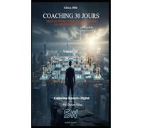 BUSINESS DIGITAL: TOME 3 : COACHING 30 JOURS
