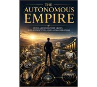 Business Empire Blueprint: How to Build Loyal Teams, Create Powerful Systems, Develop Leaders, and Grow a Business That Lasts (page 675+)
