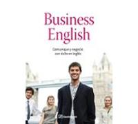 business english: comunique y negocie con exito en ingles