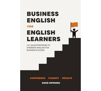 Business English for English Learners: U.S. Sales Strategies to Dominate English for Business Success