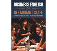 Business English for Restaurant Staff | ESL Hospitality Workbook: Practical Vocabulary, Dialogues & Exercises for Waiters, Chefs, and Hospitality Professionals (B1-B2)