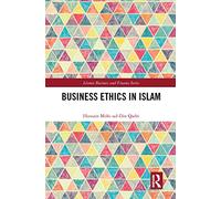 Business Ethics in Islam (Islamic Business and Finance Series)