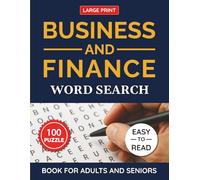 Business & Finance Word Search Puzzle Book Large Print for Adults and Seniors: 100 Easy-to-Read Puzzles About Money, Investing, Marketing, and ... Puzzle Collection for Adults & Seniors)