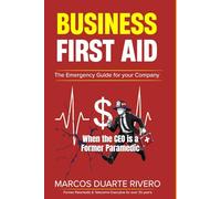 Business First Aid: The Emergency Guide for your Company: 1