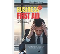 Business First Aid: The Emergency Guide for your Company (Business First Aid / Código Rojo, Manual de Crisis Empresariales para CEOs y Emprendedores.)