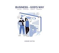BUSINESS - GOD'S WAY: Strategy - Values - People - Finances (Financial Discipleship)