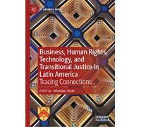 Business, Human Rights, Technology, and Transitional Justice in Latin America: Tracing Connections (St Antony's Series)
