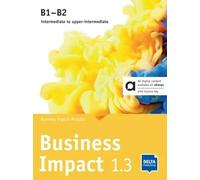 Business Impact 1.3 B1-B2 - Livre hybride: Business English Modules 1.3.A, 1.3.B, 1.3.C including allango licence key (24 months)