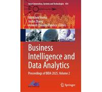 Business Intelligence and Data Analytics: Proceedings of BIDA 2025, Volume 2: 454 (Smart Innovation, Systems and Technologies, 454)