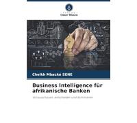 Business Intelligence für afrikanische Banken: Vorausschauen, entscheiden und dominieren