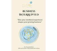 Business Interrupted: "How your childhood experience shapes your growing business"