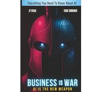 Business is War: AI is the New Weapon