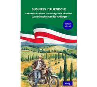 Business Italienisch Schritt für Schritt unterwegs mit Massimo (A1-A2): Kurze Italienische Geschichten für Anfänger - Kurzgeschichten mit Vokabellisten und Lernquizze