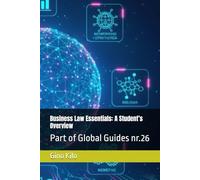 Business Law Essentials: A Student’s Overview: Part of Global Guides nr.26