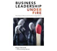Business Leadership Under Fire: Nine Steps to Rescue and Transform Companies