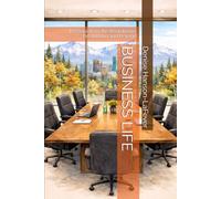 BUSINESS LIFE: Lessons from the Boardroom, Breakroom and Beyond