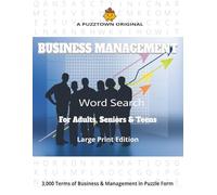 Business Management Word Search For Adults, Seniors & Teens Large Print Edition: A Comprehensive Business Management Word Search Featuring Exactly ... and Academic Terms (PuzzTown Originals)