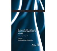 Business Models and People Management in the Indian IT Industry: From People to Profits (Working in Asia)