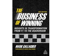 Business of Winning: Insights in Transformation from F1 to the Boardroom
