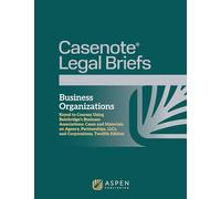 Business Organizations, Keyed to Courses Using Bainbridge's Business Associations: Cases and Materials on Agency, Partnerships, LLCs, and Corporations, Twelfth Edition