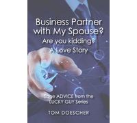 Business Partner With My Spouse? Are You Kidding? - A Love Story