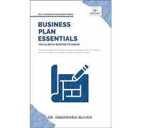 Business Plan Essentials You Always Wanted To Know: A Practical Guide to Writing Effective Business Plans, Market Analysis, Financial Projections, and More (Self-Learning Management Series)