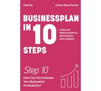 Business Plan in 10 Steps: Step 10: How Can You Evaluate Your Business’s Profitability?