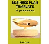 BUSINESS PLAN TEMPLATE: do your business