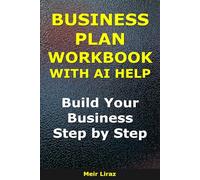 Business Plan Workbook With AI Help: Build Your Business, Step by Step (BizMove)