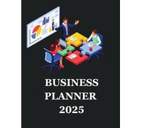 Business Planner 2025: Vision Board, Monthly & Weekly Layouts | Budget Tracker, Project Management & Goal Setting Workbook