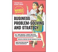 Business Problem-Solving and Strategy: Manga for Success