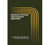 Business Process Improvement Specialist: Journal, Notes, Ideas, Actions, Priorities, Checklists, Log | Tool for Daily Goal Setting Tracker | Time ... Journal Office Book Gifts for Meetings