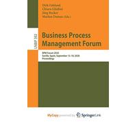 Business Process Management Forum: BPM Forum 2020, Seville, Spain, September 13-18, 2020, Proceedings