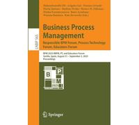 Business Process Management: Responsible BPM Forum, Process Technology Forum, Educators Forum: BPM 2025 RBPM, PT, and Educators Forum, Seville, Spain, ... in Business Information Processing, 565)