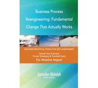 Business Process Reengineering: Fundamental Change That Actually Works