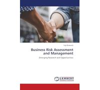 Business Risk Assessment and Management: Emerging Research and Opportunities