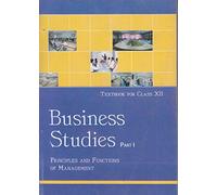 Business Studies Part - 1 Principles and Functions of Management for Class - 12 - 12113