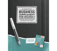 Business Supplement for Spanish 1: A Business-Themed Supplement for Spanish 1 with Julieta (Spanish with Julieta)